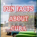 Interesting Facts About Cuba That Reveal Its Unique Soul