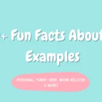 100 Fun Facts About Me: Engaging Examples for Bios & Intros